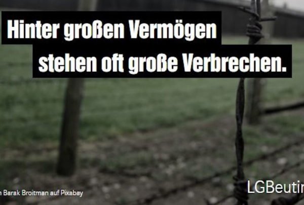Hinter großen Vermögen stehen oft große Verbrechen.